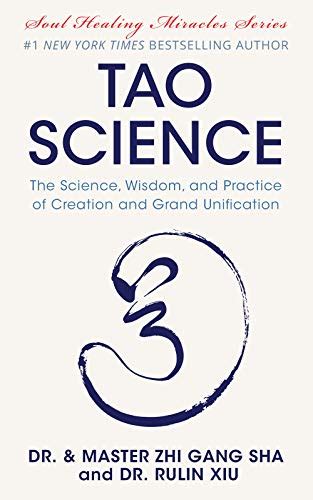 Tao Science: The Science, Wisdom, and Practice of Creation and Grand ...