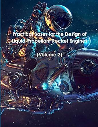 Buy Practical Bases for the Design of Liquid-Propellant Rocket Engines ...