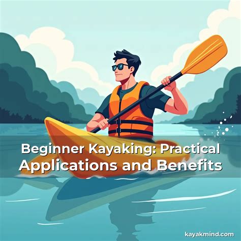 The Basics Of Kayaking For Beginners: A Practical Guide
