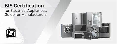 ISI Mark Certification for Electrical Appliances: Ensuring Safety and ...