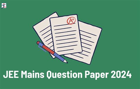 JEE Mains Question Paper 2024 All Shift, Download PDF