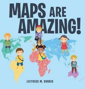 Maps Are Amazing!: Buy Maps Are Amazing! by Burris Leetress M at Low ...