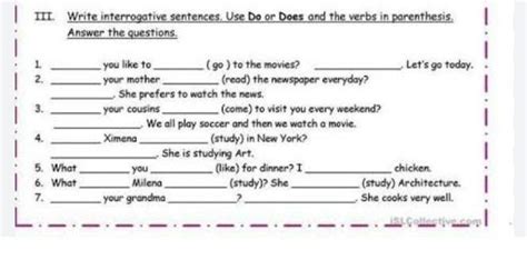 III. Write interrogative sentences. Use Do or Does and the verbs in ...