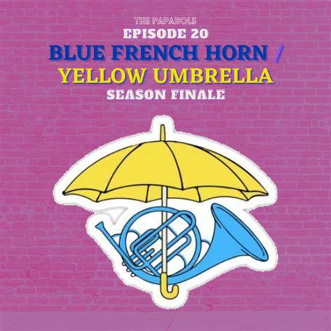 S02E20: Blue French Horn / Yellow Umbrella w/ Romeo Moran & Sam Herrera ...
