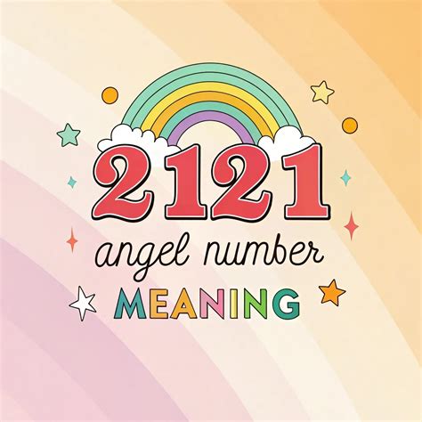 Spiritual Significance Of 2121 Angel Number: A Celestial Signal