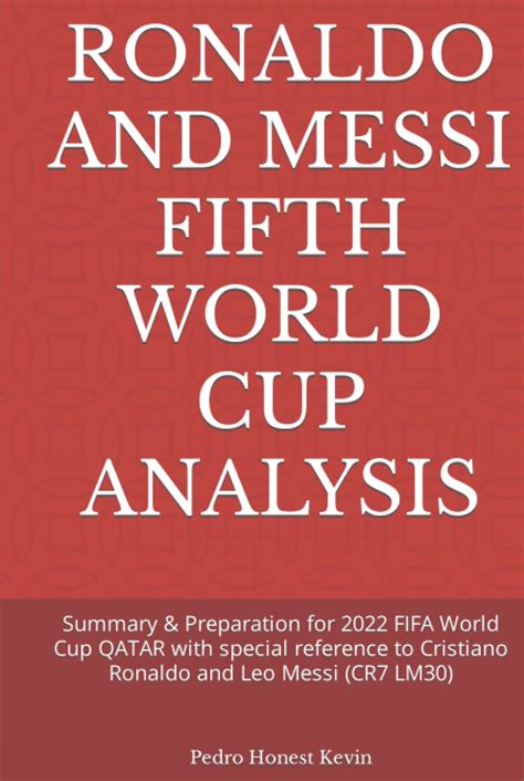 Buy RONALDO AND MESSI FIFTH WORLD CUP ANALYSIS: Summary & Preparation ...