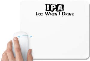 UDNAG White Mousepad 'IPA | pa lot when i drink' for Computer / PC ...