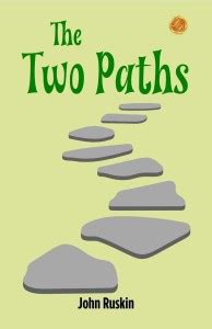 The Two Paths by John Ruskin: Divergent Destinies: Art and Morality in ...
