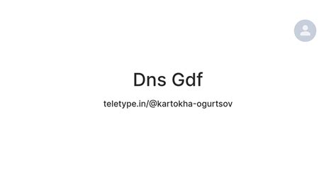 Dns Gdf — Teletype