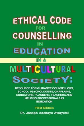 ETHICAL CODE FOR COUNSELLING IN EDUCATION IN A MULTICULTURAL SOCIETY ...