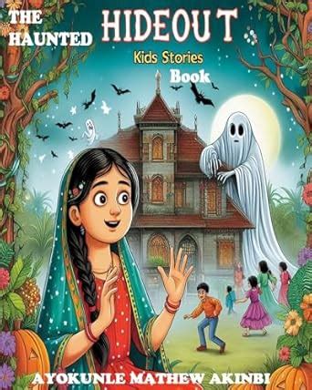 The Haunted Hideout Kids Stories Book eBook : Akinbi, Ayokunle Mathew ...