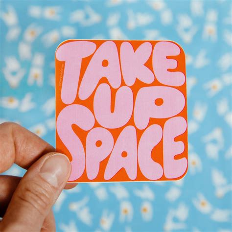 Take Up Space - Vinyl Decal Sticker