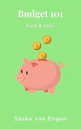 Budgeting 101 : Fast & easy eBook : van Engen, Saska: Amazon.in: Kindle ...