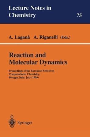 Reaction and Molecular Dynamics: Proceedings of the European School on ...