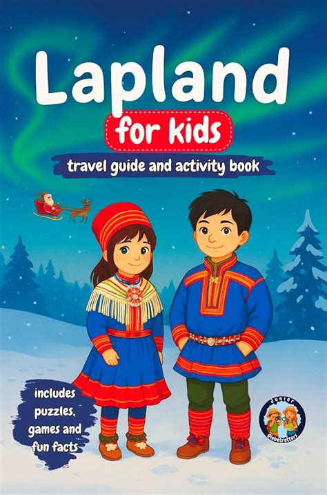 Lapland for Kids - Travel Guide and Activity Book: Discover Sámi ...