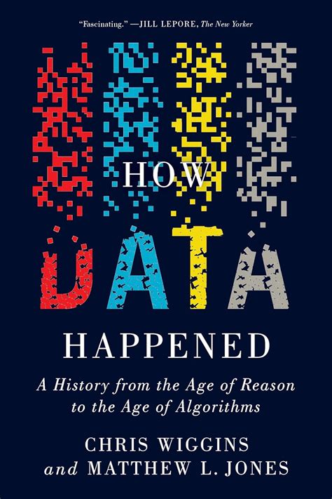 How Data Happened: A History from the Age of Reason to the Age of ...