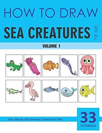 Buy How to Draw Sea Creatures for Kids - Volume 1 Book Online at Low ...