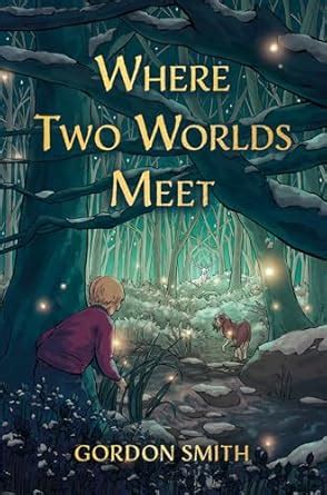 Where Two Worlds Meet : Smith, Gordon: Amazon.in: Books
