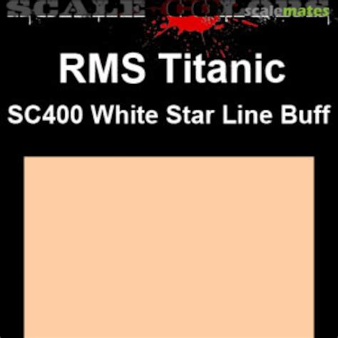 RMS Titanic White Star Line Buff SC400, SC400 Acrylic Matt | Scale ...