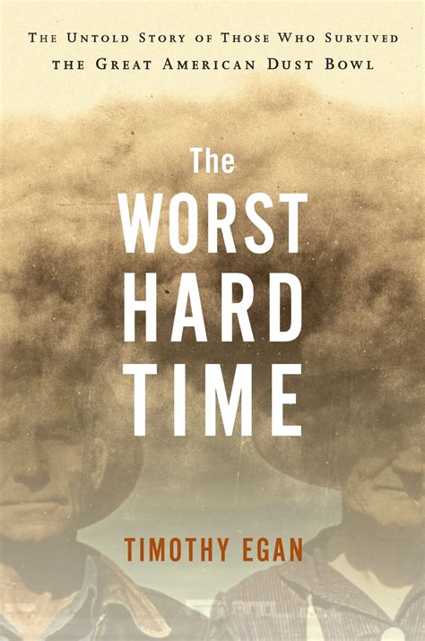 The Worst Hard Time: The Untold Story of Those Who Survived the Great ...