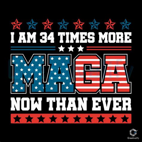 I Am 34 Times More Maga Now Than Ever SVG - CreativeLify