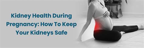 Maintaining Kidney Health in Pregnancy