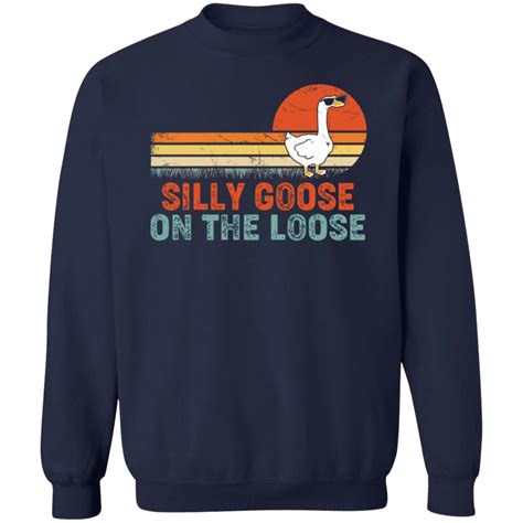 Silly goose on the loose shirt - Bucktee.com