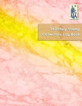 Buy Philately Stamp Collectors Log Book: Track, organise, record and ...
