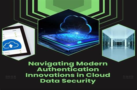Navigating Modern Authentication: Innovations in Cloud Data Security ...