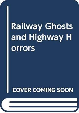Railway Ghosts and Highway Horrors : Cohen, Daniel: Amazon.in: Books