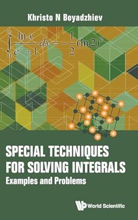 Buy Special Techniques For Solving Integrals: Examples And Problems ...