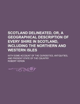 Amazon.in: Buy Scotland Delineated, Or, a Geographical Description of ...