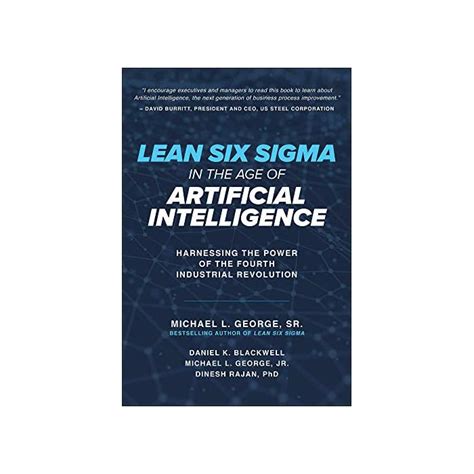 Buy Lean Six Sigma in the Age of Artificial Intelligence: Harnessing ...