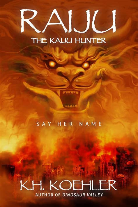 Raiju: The Kaiju Hunter eBook : Koehler, K. H.: Amazon.in: Books