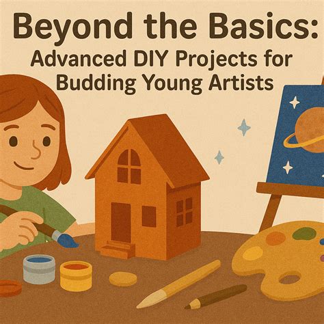 Beyond the Basics: Advanced DIY Projects for Budding Young Artists ...