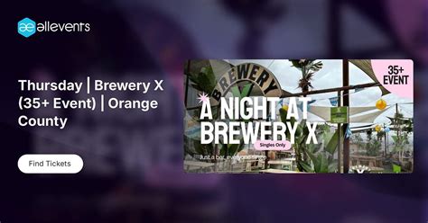 Thursday | Brewery X (35+ Event) | Orange County, Brewery X, Anaheim ...