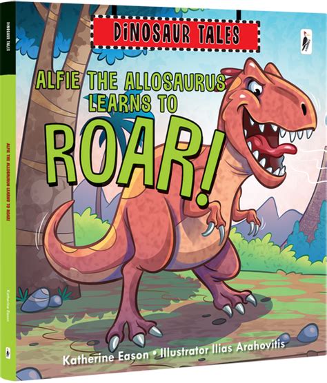 Alfie the Allosaurus learns to Roar – Woodpecker Books