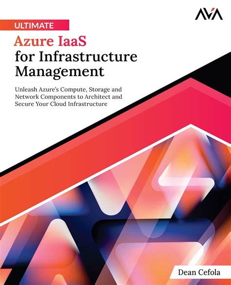 Ultimate Azure IaaS for Infrastructure Management: Unleash Azure’s ...