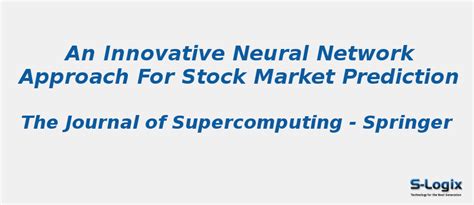 An innovative neural network for stock market prediction | S-Logix
