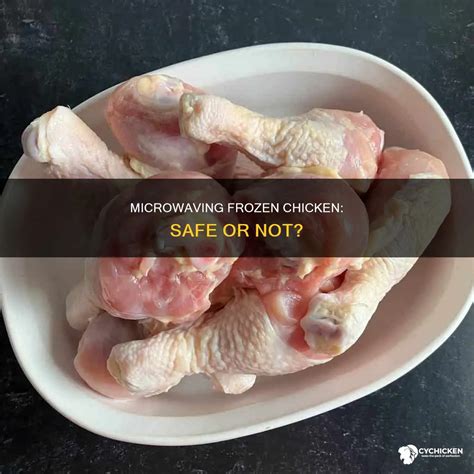 Microwaving Frozen Chicken: Safe Or Not? | CyChicken