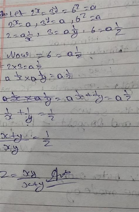 if 2 power x = 3 power y = 6 power z , show that z = xy / x+y(pls ans ...