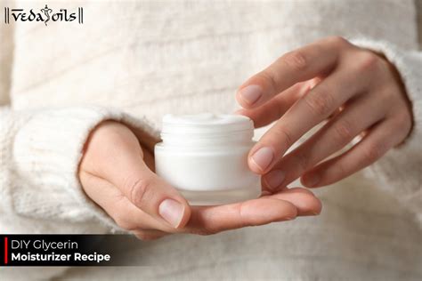 Homemade Glycerin Moisturizer – 3 Natural DIY Recipes For Face – VedaOils