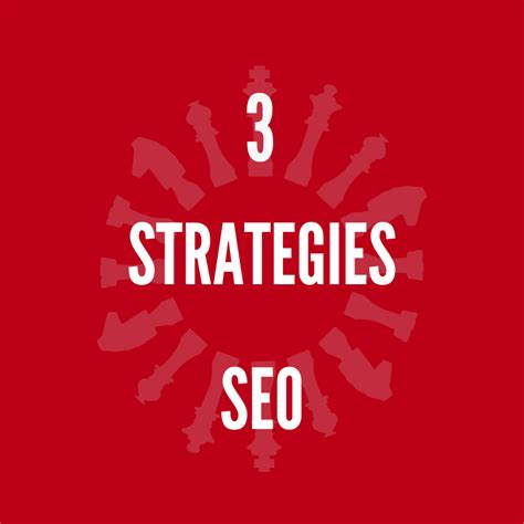3 stratégies SEO : Comment augmenter la visibilité de son site Web
