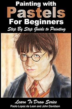 Painting with Pastels For Beginners - Step by Step Guide to Painting ...