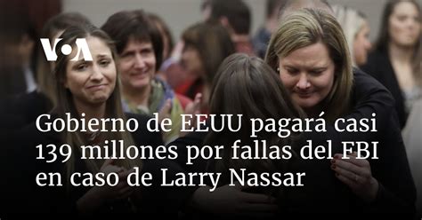 Gobierno de EEUU pagará casi 139 millones por fallas del FBI en caso de ...