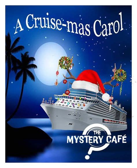 The Mystery Cafe Presents - A Cruise-mas Carol, 701 Bunker Lake ...