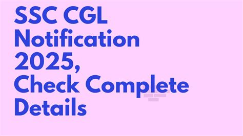 SSC CGL Notification 2025, Exam Dates, Eligibility, Application Fee