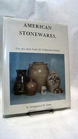 American Stonewares: The Art and Craft of Utilitarian Potters : Greer ...