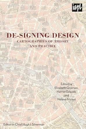 Buy De-signing Design: Cartographies of Theory and Practice (TEXTURES ...