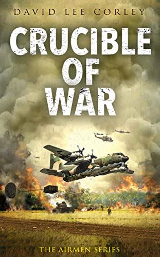 Crucible of War: A Vietnam War Novel (The Airmen Series Book 17) eBook ...